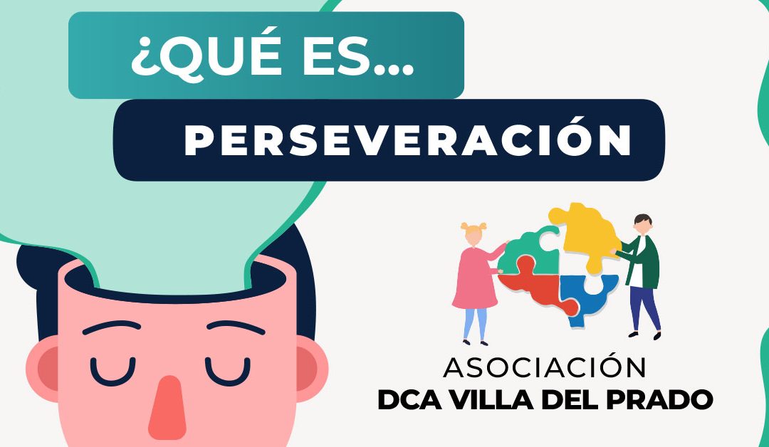 ¿Qué es la Perseveración en el DCA?